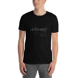 "Unbiased" Short-Sleeve Unisex T-Shirt